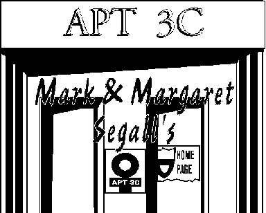 Apartment 3C:
Mark & Margaret Segall's Home Page